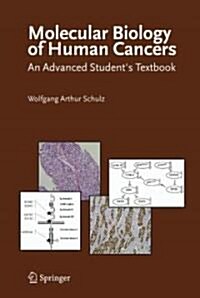 Molecular Biology of Human Cancers: An Advanced Students Textbook (Paperback, 2007)