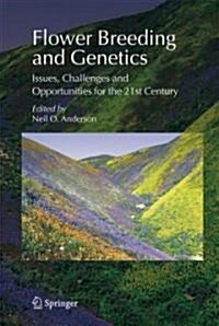 Flower Breeding and Genetics: Issues, Challenges and Opportunities for the 21st Century (Paperback)