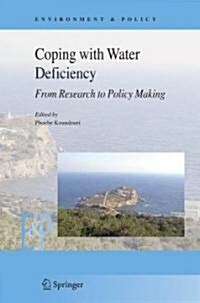 Coping with Water Deficiency: From Research to Policymaking (Hardcover, 2008)