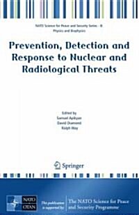 Prevention, Detection and Response to Nuclear and Radiological Threats (Hardcover)