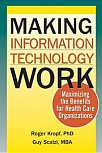 Making Information Technology Work (Paperback, 1st)