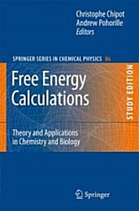 Free Energy Calculations: Theory and Applications in Chemistry and Biology (Paperback, 2007. 2nd Print)