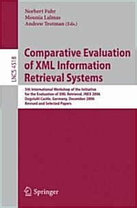 [중고] Comparative Evaluation of XML Information Retrieval Systems: 5th International Workshop of the Initiative for the Evaluation of XML Retrieval, IN (Paperback)