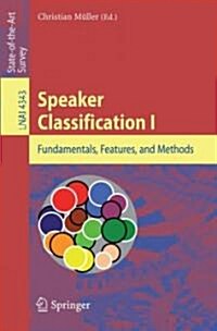 Speaker Classification I: Fundamentals, Features, and Methods (Paperback)