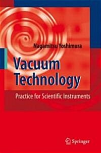 Vacuum Technology: Practice for Scientific Instruments (Hardcover)