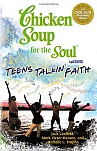 Chicken Soup for the Soul Presents Teens Talkin Faith (Paperback)
