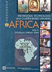 Knowledge, Technology, and Cluster-Based Growth in Africa (Paperback)