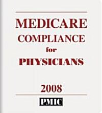 Medicare Compliance For Physicians 2008 (Loose Leaf, 1st)