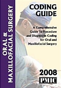 Coding Guide 2008 Oral & Maxillofacial Surgery (Paperback, 1st)