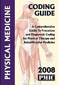 Coding Guide 2008 Physical Medicine Services (Paperback, 1st)