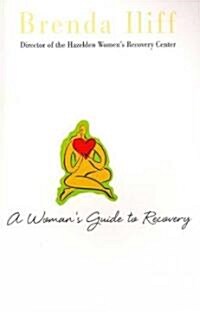 A Womans Guide to Recovery (Paperback)