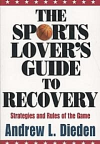 The Sports Lovers Guide to Recovery (Paperback)