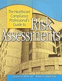 Healthcare Compliance Professionals Guide to Risk Assessment (Paperback, CD-ROM, 1st)