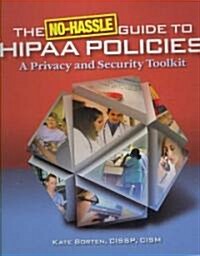 The No-Hassle Guide to HIPAA Policies (Loose Leaf, 1st)