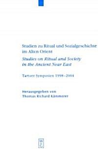 Studien Zu Ritual Und Sozialgeschichte Im Alten Orient / Studies on Ritual and Society in the Ancient Near East: Tartuer Symposien 1998-2004 (Hardcover)
