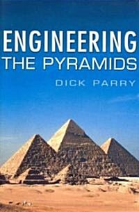 Engineering the Pyramids (Hardcover)