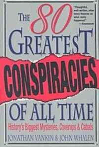 The 80 Greatest Conspiracies of All Time (Paperback)