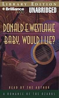 Baby, Would I Lie?: A Romance of the Ozarks (MP3 CD)
