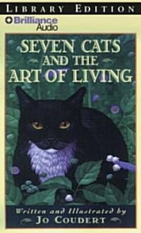 Seven Cats and the Art of Living (MP3 CD)