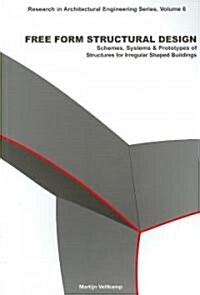 Free Form Structural Design: Schemes, Systems & Prototypes of Structures for Irregular Shaped Buildings (Paperback)