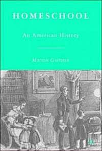 Homeschool : An American History (Paperback)