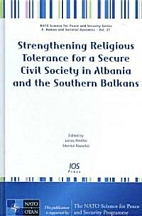 Strengthening Religious Tolerance for a Secure Civil Society in Albania and the Southern Balkans (Hardcover)