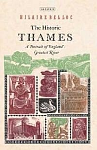 The Historic Thames : A Portrait of Englands Greatest River (Paperback)