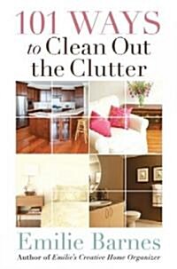 101 Ways to Clean Out the Clutter (Mass Market Paperback)