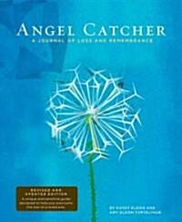 Angel Catcher: A Grieving Journal: A Journal of Loss and Remembrance (Spiral, Revised, Update)