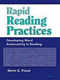 Rapid Reading Practices: Developing Word Automaticity in Reading (Paperback)