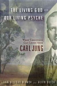 The Living God and Our Living Psyche: What Christians Can Learn from Carl Jung (Paperback)