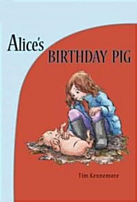 Alices Birthday Pig (School & Library)