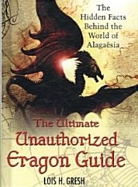 Ultimate Unauthorized Eragon Guide ()