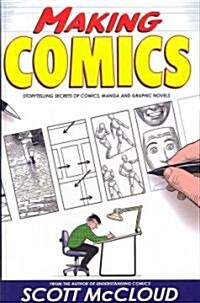 Making Comics: Storytelling Secrets of Comics, Manga, and Graphic Novels (Prebound, Turtleback Scho)