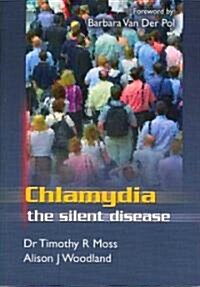 Chlamydia, The Silent Disease (Paperback, 1st)