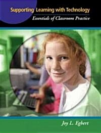 Supporting Learning with Technology: Essentials of Classroom Practice (Paperback)