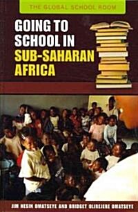 Going to School in Sub-Saharan Africa (Hardcover)