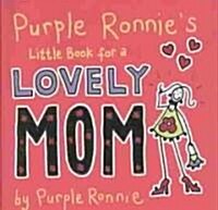 Purple Ronnies Little Book for a Lovely Mom (Hardcover)