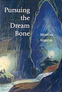 Pursuing The Dream Bone (Paperback)