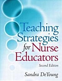 Teaching Strategies for Nurse Educators (Paperback, 2nd)
