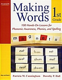 Making Words First Grade: 100 Hands-On Lessons for Phonemic Awareness, Phonics and Spelling (Paperback)