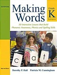 Making Words Kindergarten: 50 Interactive Lessons That Build Phonemic Awareness, Phonics, and Spelling Skills (Paperback)