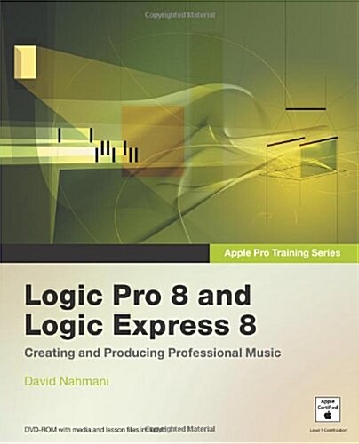 Logic Pro 8 and Logic Express 8 [With DVD] (Paperback)