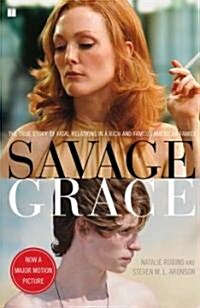 Savage Grace: The True Story of Fatal Relations in a Rich and Famous American Family (Paperback)