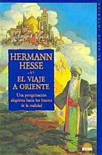 El Viaje a Oriente/ the Journey to the East (Paperback, Translation)