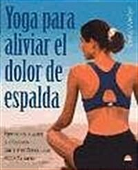 Yoga Para Aliviar El Dolor De Espalda/The Yoga Back Book (Paperback)