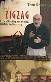 Zigzag: A Life of Reading and Writing, Teaching and Learning (Paperback)