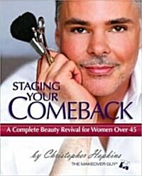 Staging Your Comeback: A Complete Beauty Revival for Women Over 45 (Paperback)