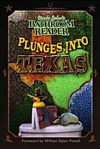 Uncle Johns Bathroom Reader Plunges into Texas (Paperback)