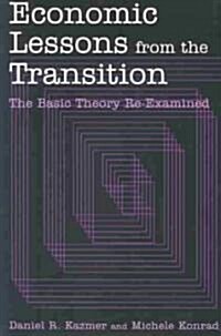 Economic Lessons from the Transition: The Basic Theory Re-examined : The Basic Theory Re-examined (Paperback)
